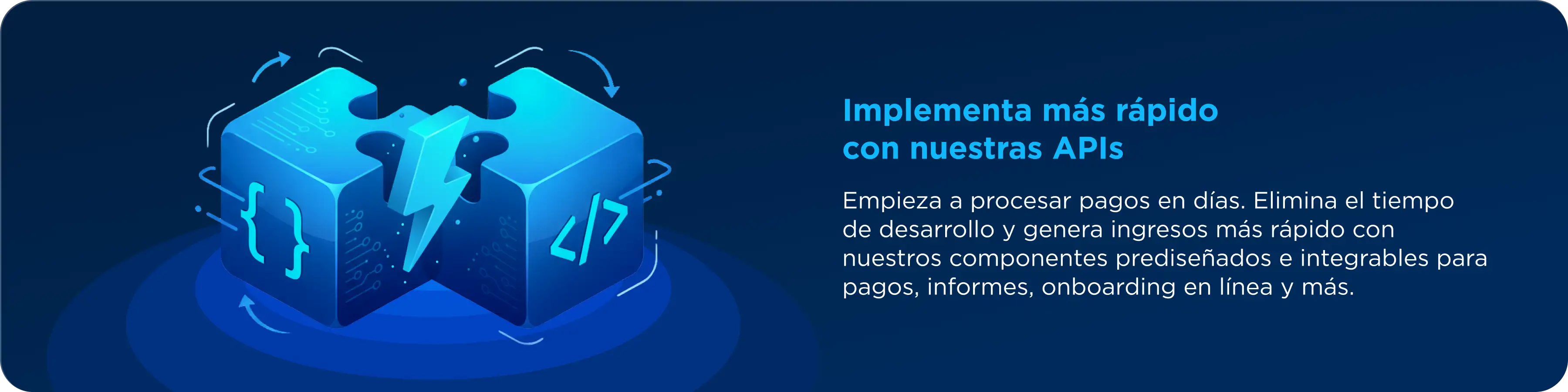 Implementa nuestras APIs para desplegar tu solución de pago más rápido
